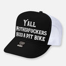 Y'ALL NEED A PIT BIKE HAT
