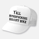 Y'ALL NEED A PIT BIKE HAT