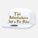 Y'ALL NEED A PIT BIKE HAT