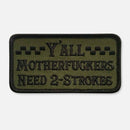 Y'ALL NEED 2-STROKES PATCH
