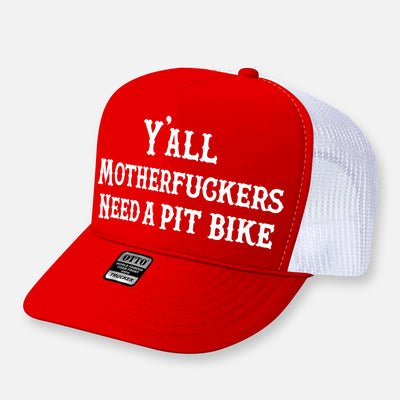 Y'ALL NEED A PIT BIKE HAT