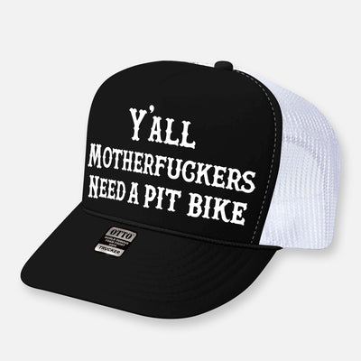 Y'ALL NEED A PIT BIKE HAT