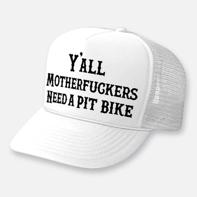 Y'ALL NEED A PIT BIKE HAT